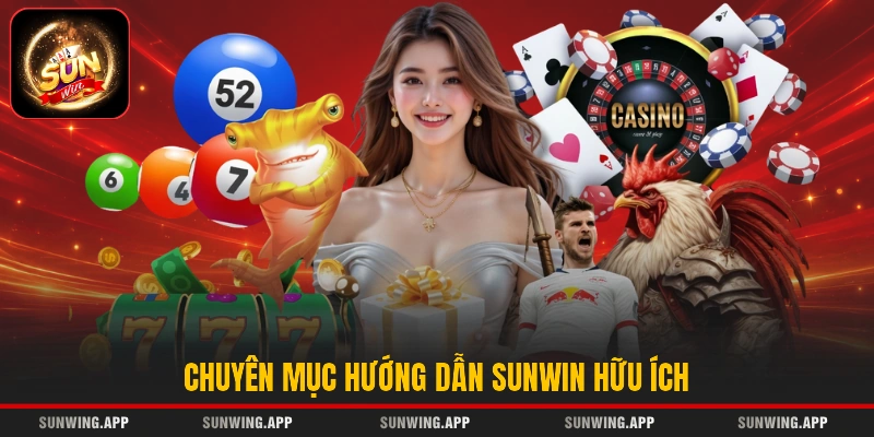 Chuyên mục hướng dẫn SUNWIN hữu ích