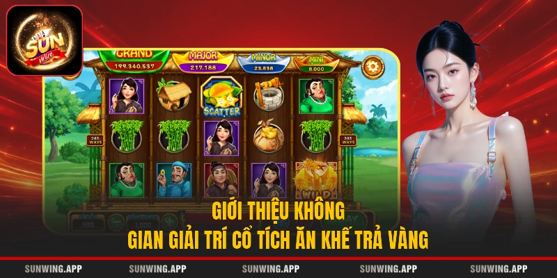 Giới thiệu không gian giải trí cổ tích ăn khế trả vàng