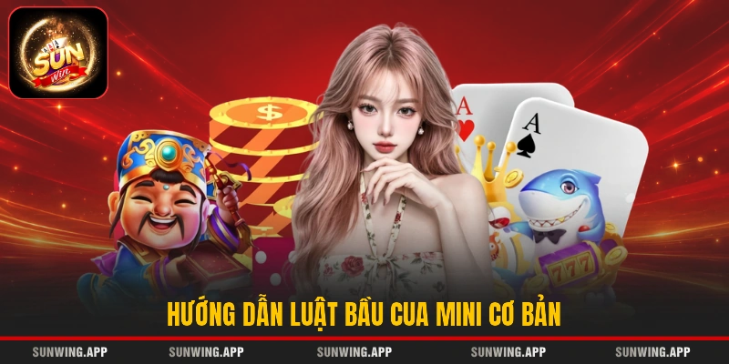 Hướng dẫn luật Bầu Cua mini cơ bản