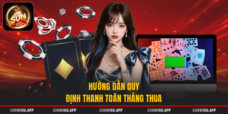 Hướng dẫn quy định thanh toán thắng thua