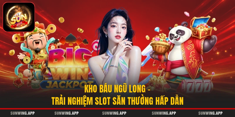 Kho Báu Ngũ Long - Trải Nghiệm Slot Săn Thưởng Hấp Dẫn