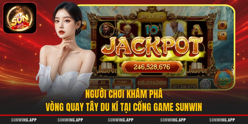 Người chơi khám phá vòng quay Tây Du Kí tại cổng game Sunwin