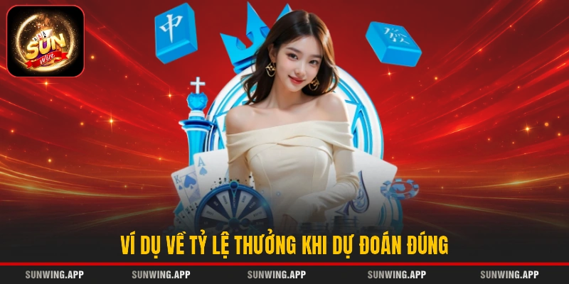 Ví dụ về tỷ lệ thưởng khi dự đoán đúng